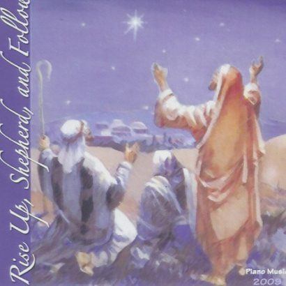 Rise Up Shepherd And Follow