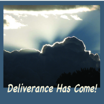 Deliverance Has Come