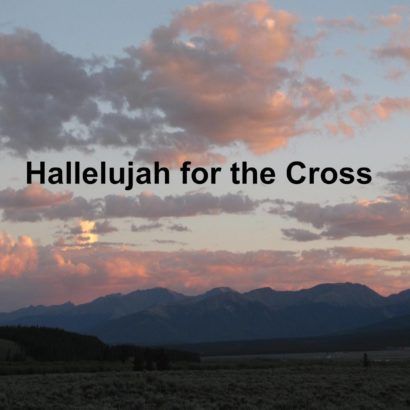 Hallelujah For The Cross